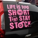 Наклейка Life is too short to stay stock